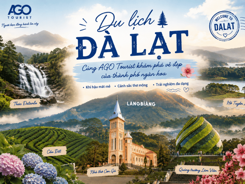 Du lịch Đà Lạt - Cùng AGO Tourist khám phá thành phố ngàn hoa