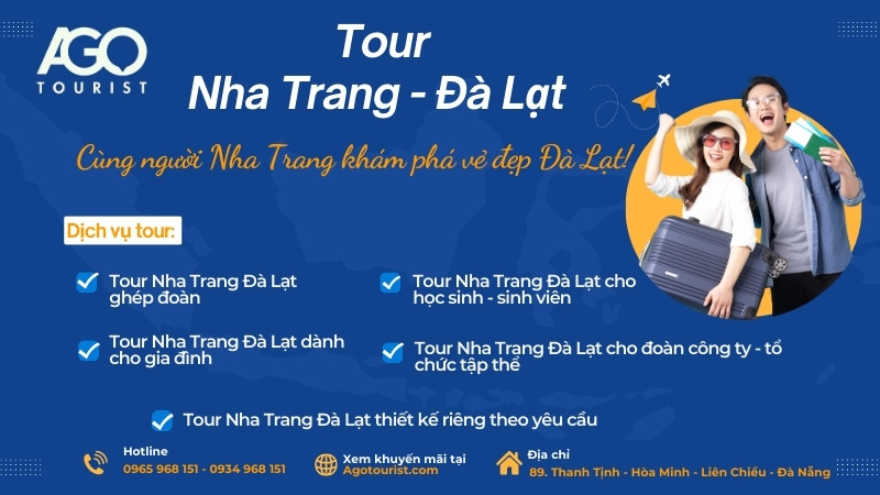Tour Nha Trang Đà Lạt - Trải nghiệm khác biệt, dịch vụ tận tâm