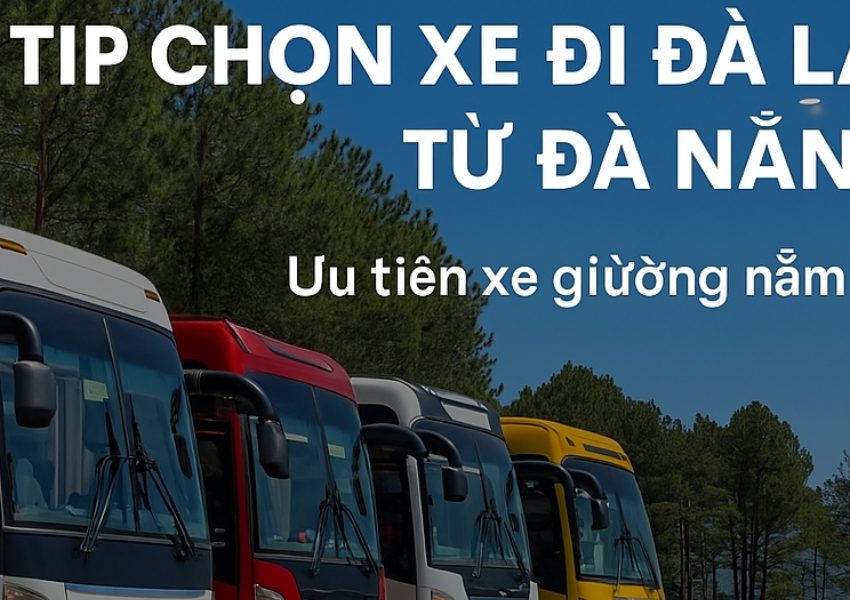 Top 10 nhà xe Đà Nẵng đi Đà Lạt tốt nhất và giá vé 2025